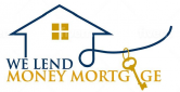 We Lend Money Mortgage